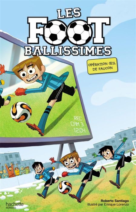 Emprunter Les Footballissimes Tome 4 : Opération oeil de faucon livre