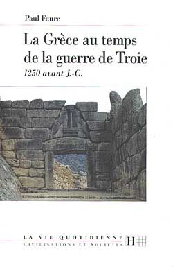 Emprunter La Grèce au temps de la guerre de Troie. 1250 av. J.-C. livre