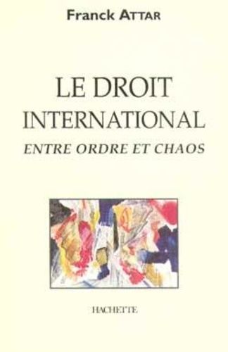 Emprunter Le droit international entre ordre et chaos livre