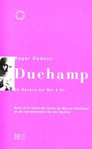 Emprunter Duchamp. Ce mécano qui met à nu livre