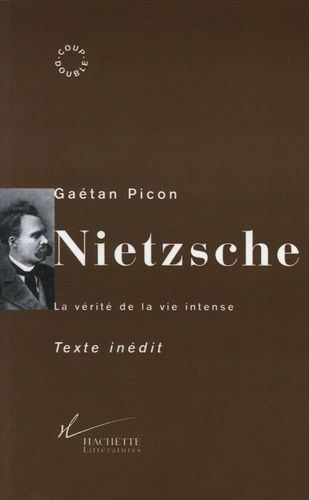 Emprunter Nietzsche. La vérité de la vie intense livre