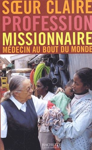 Emprunter Profession missionnaire. Médecin au bout du monde, Conversations avec Régis Burnet et Gilbert de Mar livre