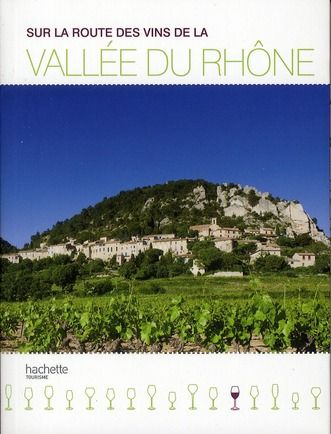 Emprunter Sur la route des vins de la vallée du Rhône livre