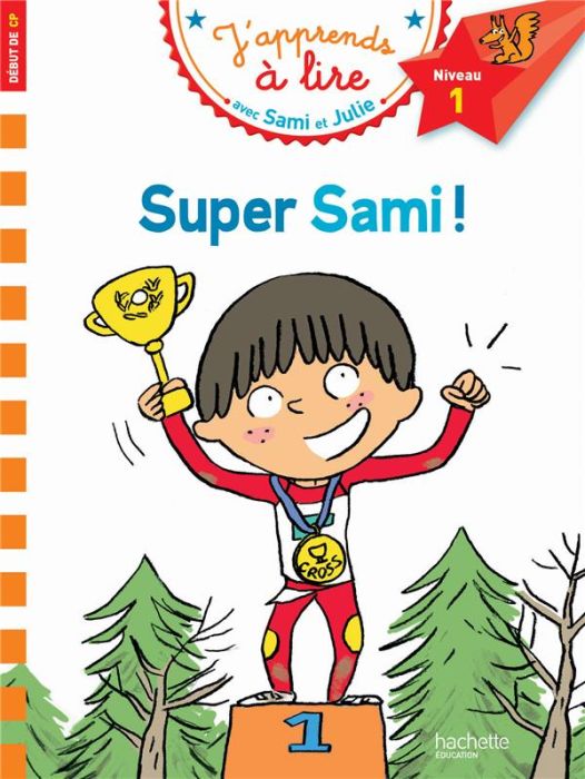 Emprunter J'apprends à lire avec Sami et Julie : Super Sami ! Début de CP, niveau 1 livre