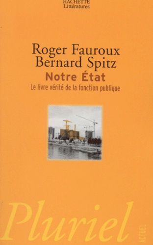 Emprunter Notre Etat. Le livre vérité de la fonction publique livre