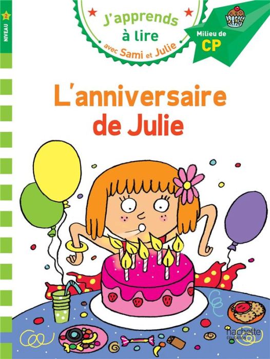 Emprunter J'apprends à lire avec Sami et Julie : L'anniversaire de Julie. Milieu de CP, niveau 2 livre