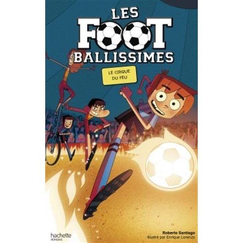 Emprunter Les Footballissimes Tome 8 : Le cirque du feu livre