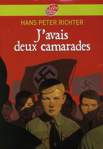 Emprunter J'avais deux camarades... Dix années dans les Jeunesses hitlériennes livre