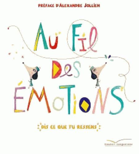 Emprunter Au fil des émotions. Dis ce que tu ressens livre