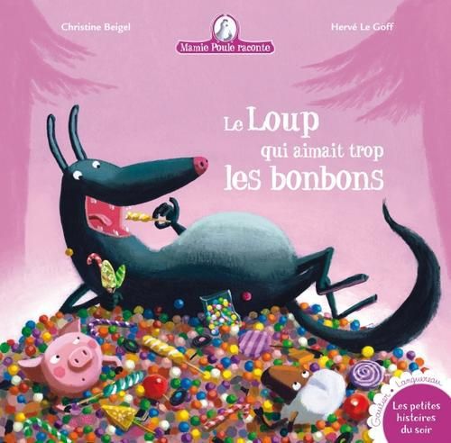 Emprunter Mamie poule raconte Tome 12 : Le loup qui aimait trop les bonbons livre