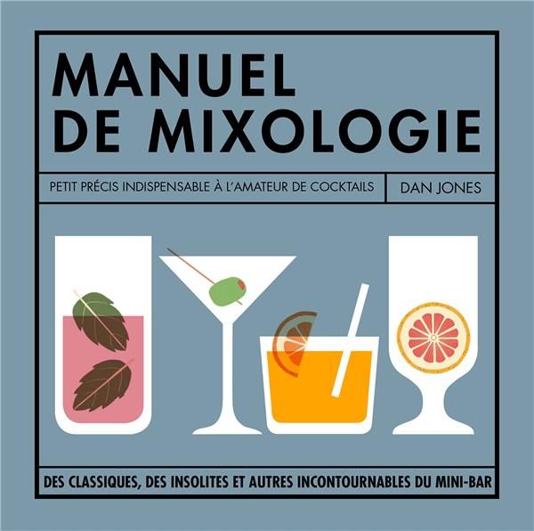 Emprunter Manuel de mixologie. Petit précis indispensable à l'amateur de cocktails livre