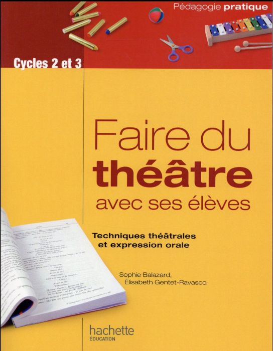 Emprunter Faire du théâtre avec ses élèves. Techniques théâtrales et expression orale livre