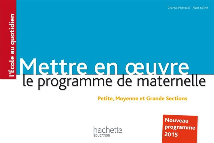 Emprunter Mettre en oeuvre le programme de l'école maternelle. Nouveau programme 2015 livre