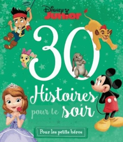 Emprunter 30 histoires pour le soir Disney Junior pour les petits héros livre