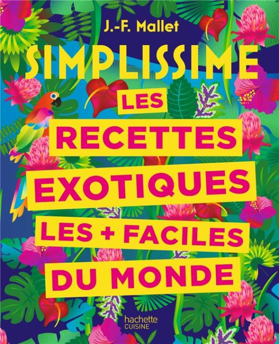 Emprunter Les recettes exotiques les + facile du monde livre