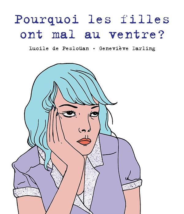 Emprunter Pourquoi les filles ont mal au ventre ? livre