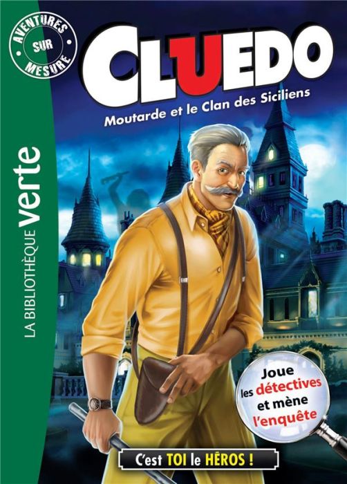 Emprunter Aventures sur mesure - Cluedo Tome 17 : Moutarde et le clan des siciliens livre