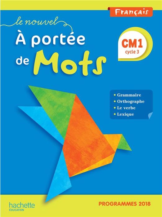 Emprunter Français CM1 Le Nouvel A portée de mots. Manuel élève, Edition 2019 livre