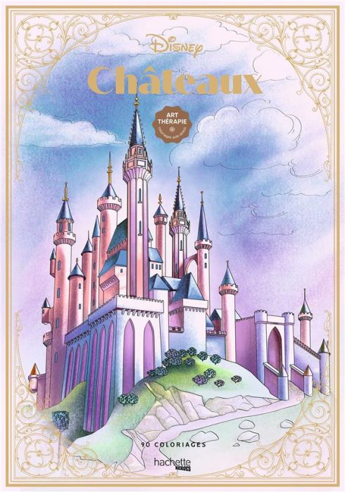 Emprunter Disney Châteaux. 90 coloriages livre