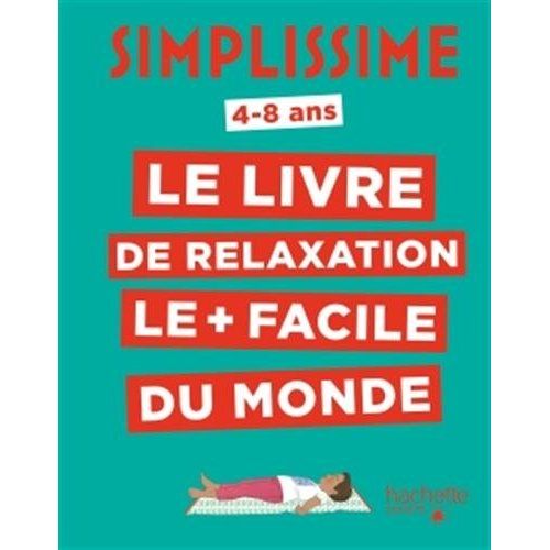 Emprunter Le livre de relaxation le plus facile du monde. 4-8 ans livre