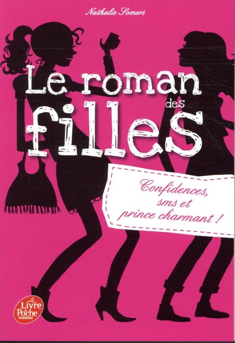 Emprunter Le roman des filles Tome 1 : Confidences, SMS et prince charmant livre