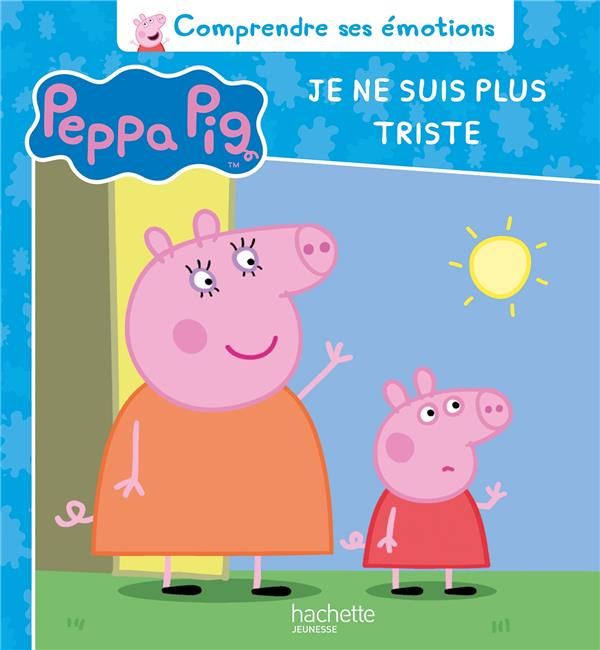 Emprunter Peppa Pig : Je ne suis plus triste livre