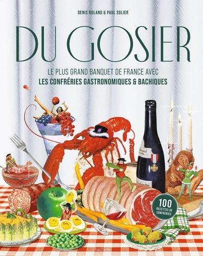 Emprunter Du Gosier. Le plus grand banquet de France avec les confréries gastronomiques & bachiques livre