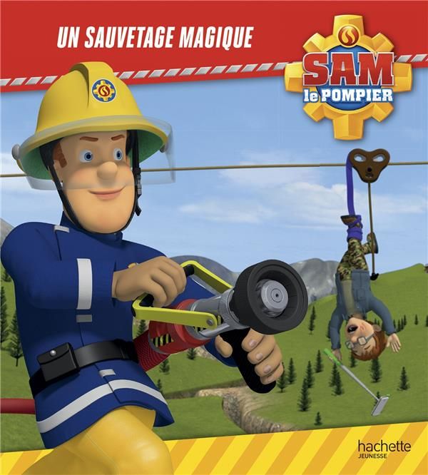 Emprunter Sam le pompier : Un sauvetage magique livre