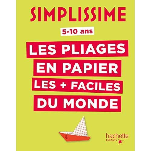 Emprunter Les pliages en papier les + faciles du monde. 5-10 ans livre