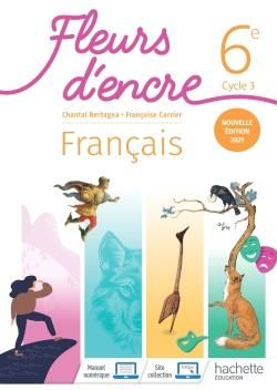 Emprunter Français 6e Cycle 3 Fleurs d'encre. Edition 2021 livre