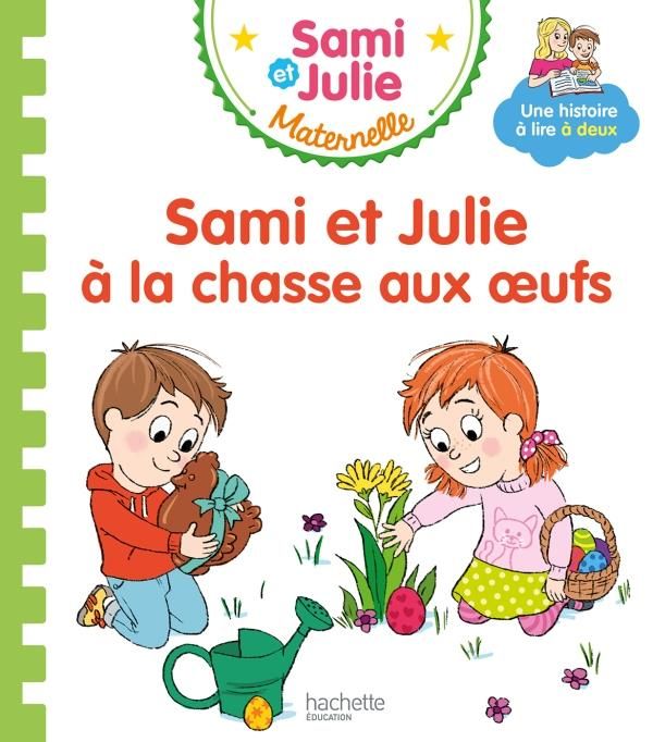 Emprunter Sami et Julie maternelle : Sami et Julie à la chasse aux oeufs livre