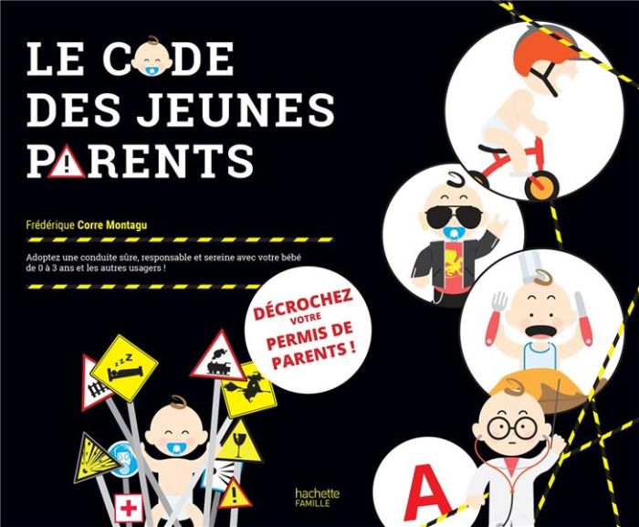 Emprunter Le code des jeunes parents. Adoptez une conduite sûre, responsable et sereine avec votre bébé de 0 à livre