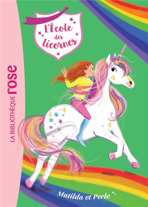 Emprunter L'école des licornes Tome 9 : Matilda et Perle livre