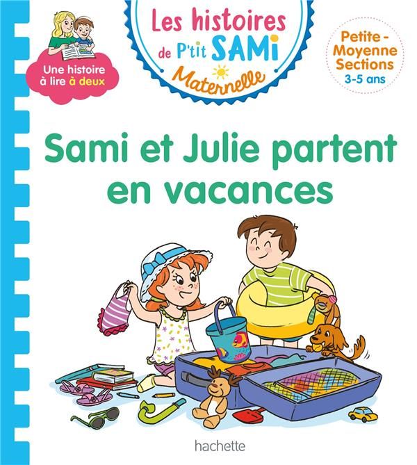 Emprunter Les histoires de P'tit Sami Maternelle : Sami et Julie partent en vacances livre