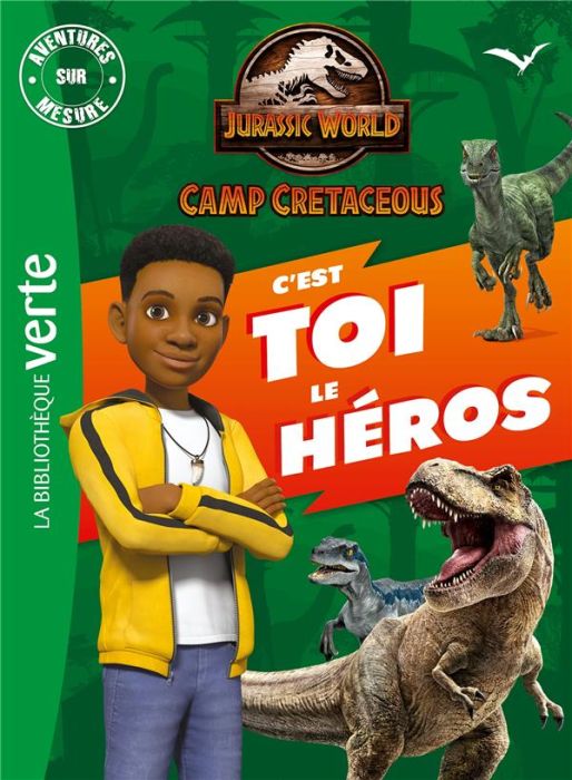 Emprunter Aventures sur mesure : Jurassic World. Camp cretaceous. C'est toi le héros ! livre