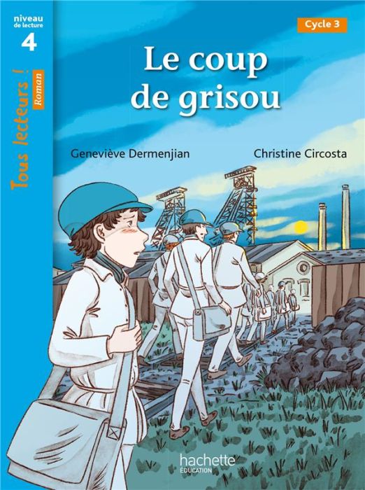 Emprunter Le coup de grisou. Niveau de lecture 4 cycle 3 livre