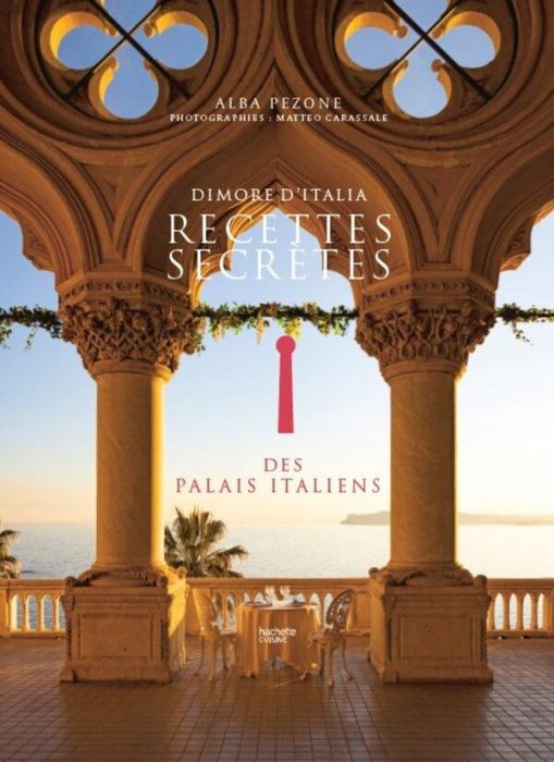 Emprunter Dimore d'Italia. Recettes secrètes des palais italiens livre