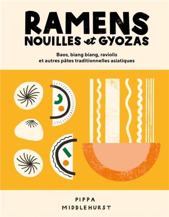 Emprunter Ramens, nouilles et gyozas. Bao, biáng biáng, raviolis et autres pâtes traditionnelles asiatiques livre