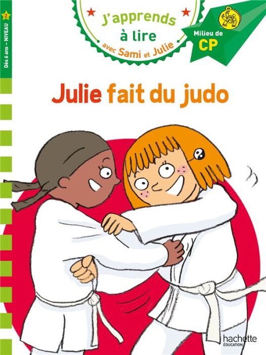 Emprunter J'apprends à lire avec Sami et Julie : Julie fait du Judo. Milieu de CP, niveau 2 livre