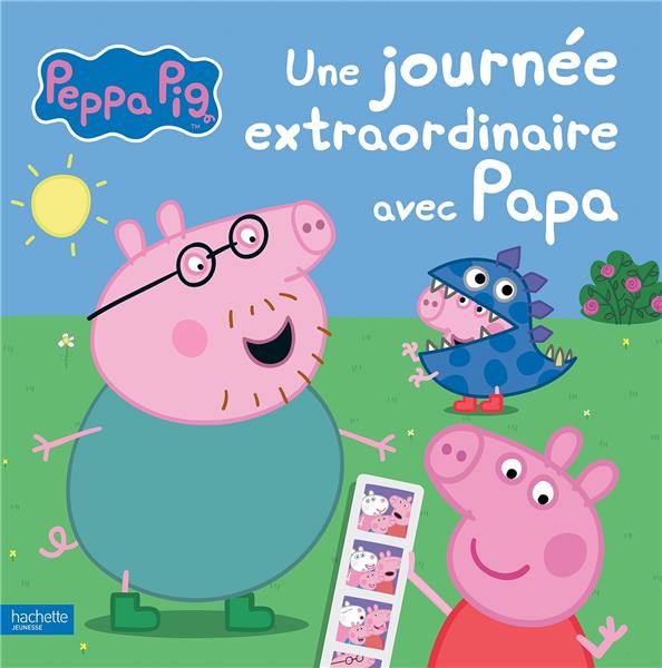 Emprunter Peppa Pig : Une journée extraordinaire avec Papa livre