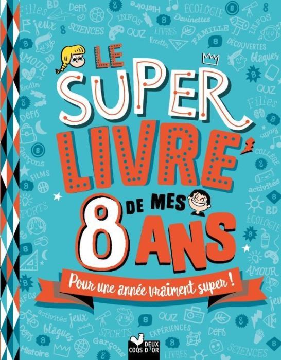 Emprunter Le super livre de mes 8 ans. Pour une année vraiment super ! livre