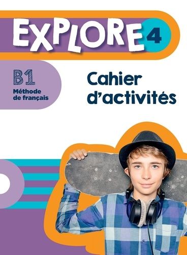 Emprunter Explore 4 B1. Cahier d'activités livre