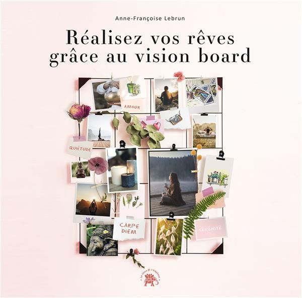 Emprunter Réalisez vos rêves grâce au vision board livre