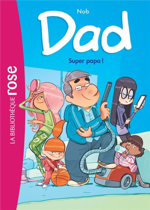 Emprunter Dad Tome 1 : Super papa ! livre