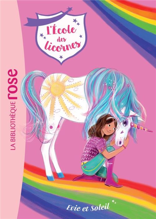 Emprunter L'école des licornes Tome 18 : Evie et Soleil livre