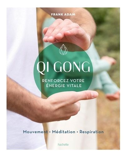 Emprunter Qi Gong. Renforcez votre énergie vitale livre