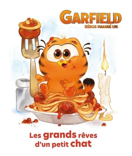 Emprunter Garfield, héros malgré lui. Les grands rêves d'un petit chat livre