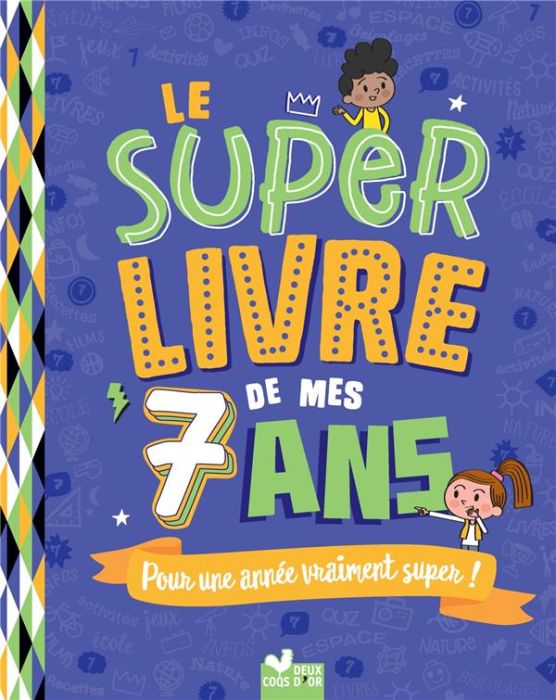 Emprunter Le super livre de mes 7 ans. Pour une année vraiment super ! livre