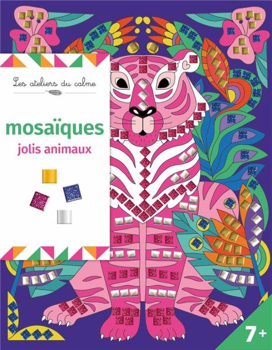 Emprunter Mosaiques Jolis animaux. Avec 4 tableaux et 800 mosaïques livre