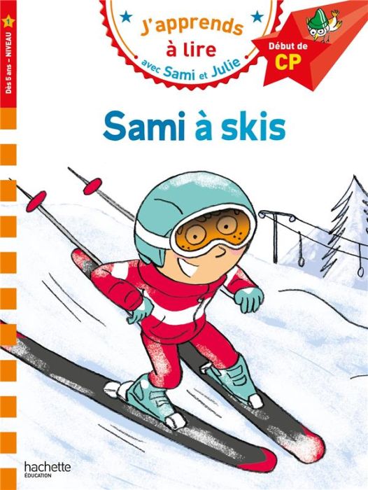 Emprunter J'apprends à lire avec Sami et Julie : Sami à skis. Début de CP, Niveau 1 livre